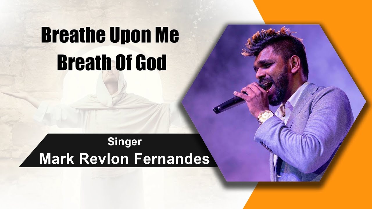 Breathe Upon me, Breathe Of God ---- Mark Revlon