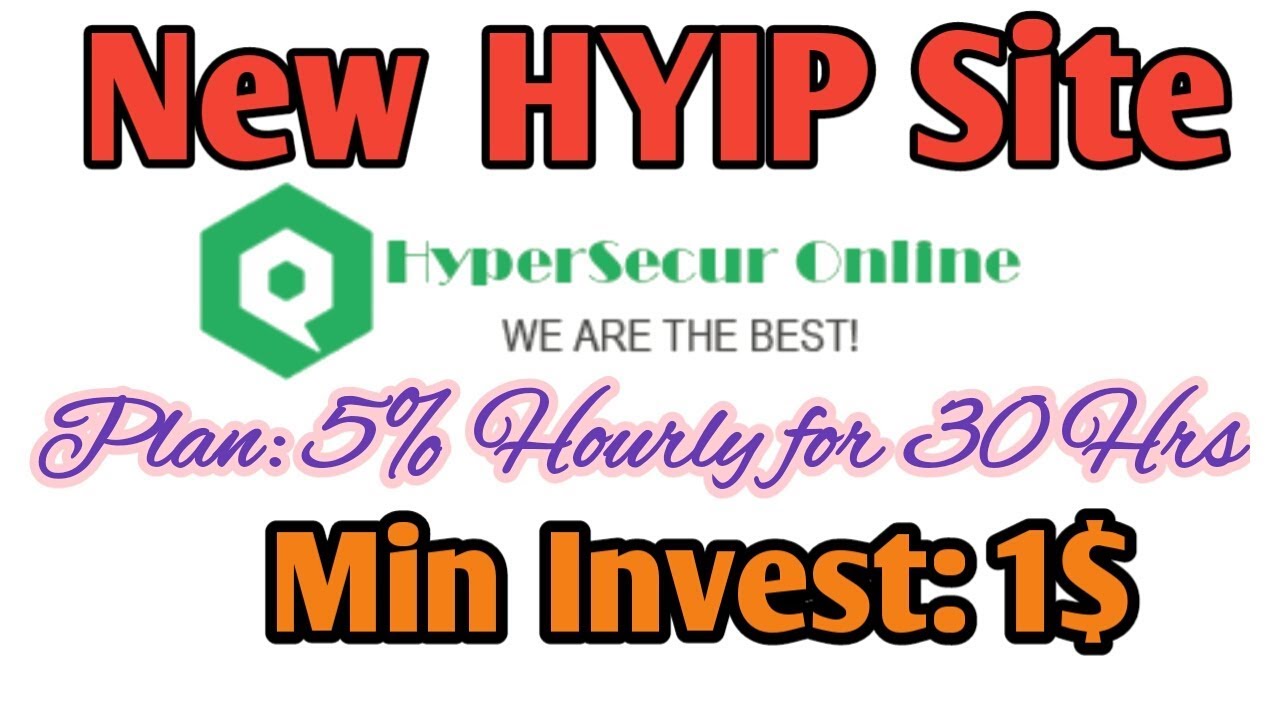 New HYIP Site #HyperSecureonline. Earn 5% Hourly for 30 hrs. Min Deposit: 1$ - Hyips daily