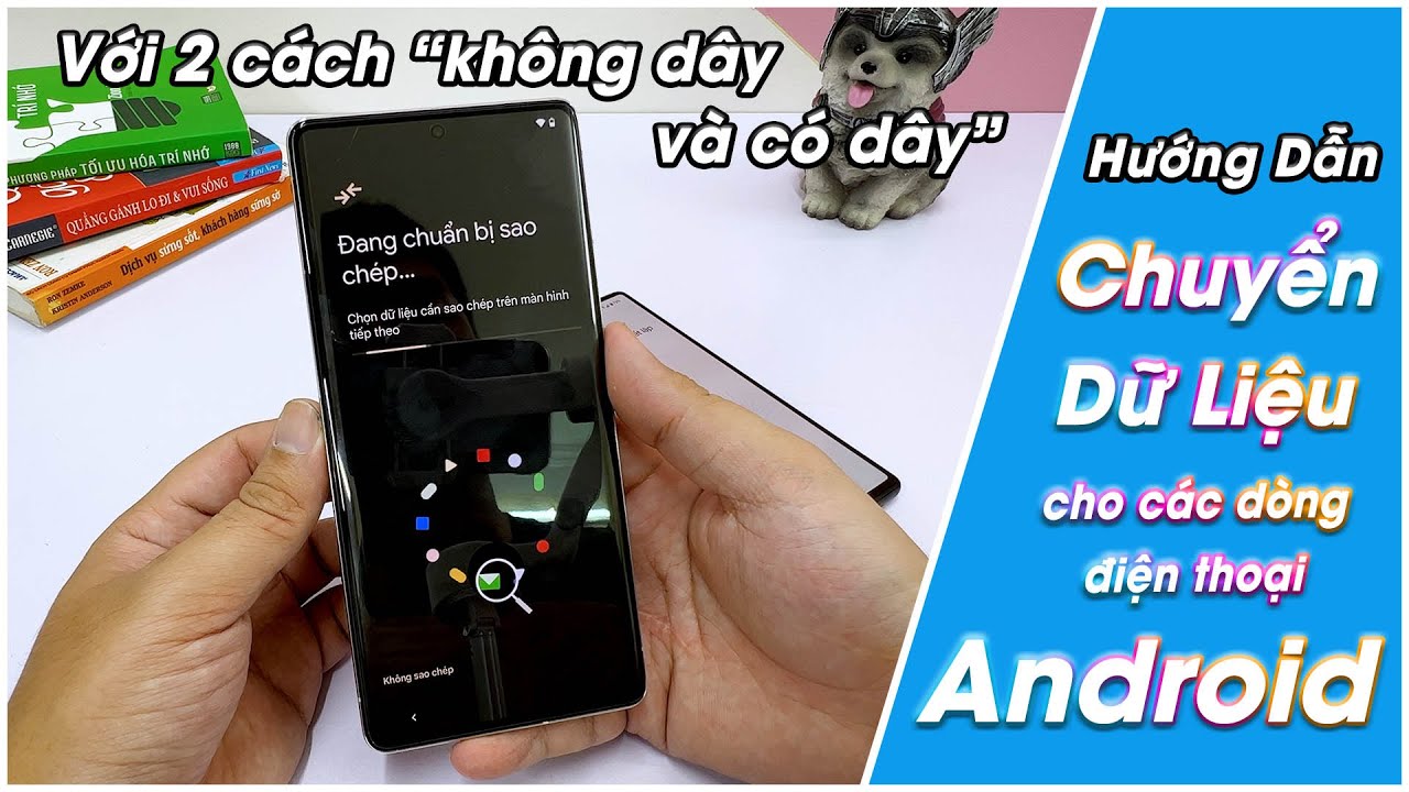 [HƯỚNG DẪN] Chuyển Dữ Liệu Từ 2 Chiếc Điện Thoại Android Qua 2 Cách - Không Dây Và Có Dây