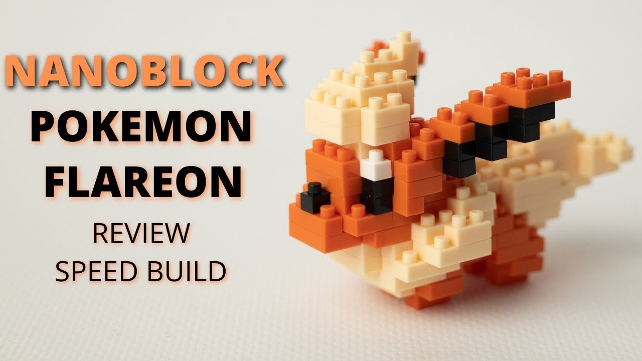 NANOBLOCK POKEMON ( FLAREON ) REVIEW AND SPEED BUILD