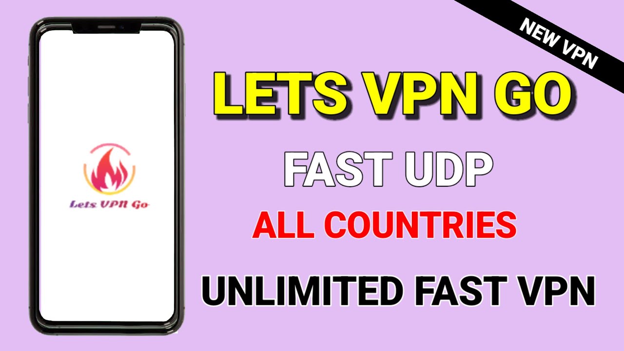 How to set up Lets VPN Go with UDP All Countries settings for fast and secure browsing 