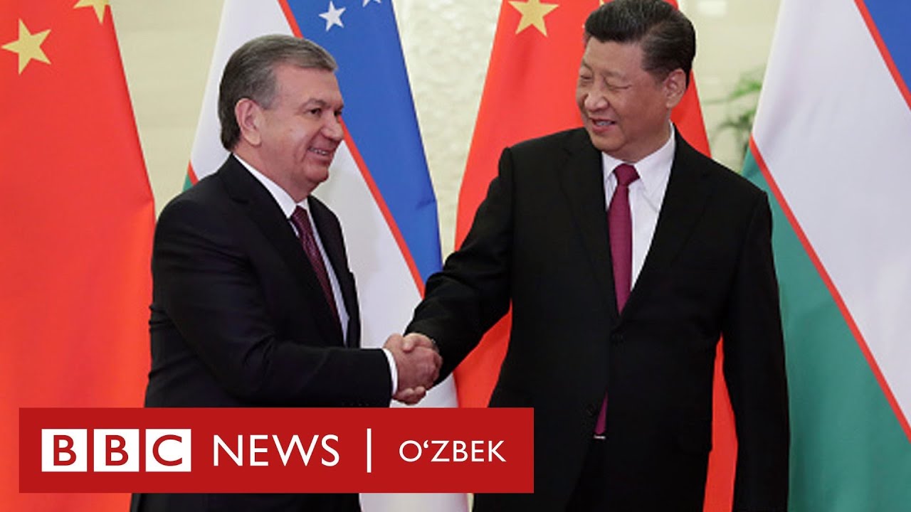 Ўзбекистон нега Хитойга очилмоқчи? – O’zbekiston, Xitoy, dunyo - BBC Uzbek