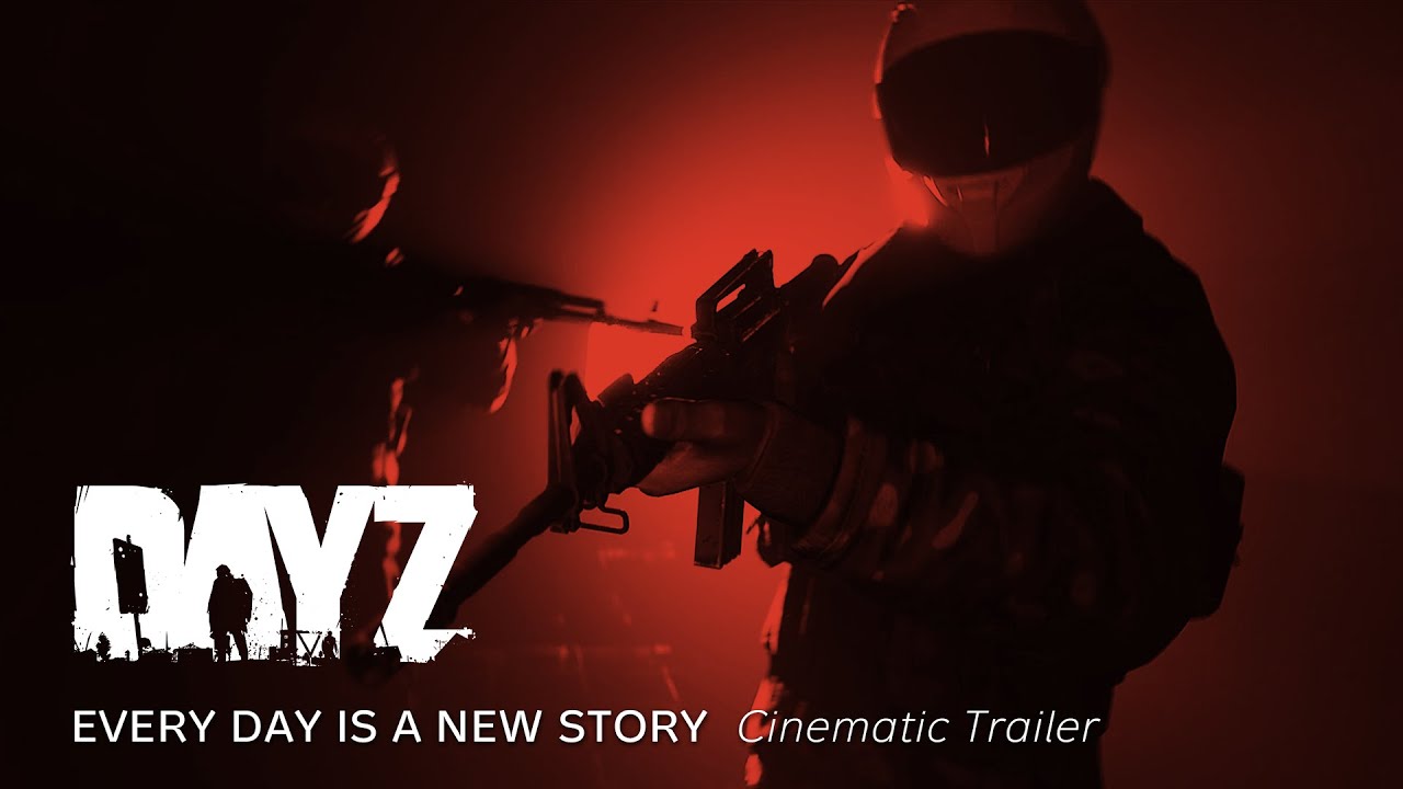 DayZ - Every Day is a New Story (Cinematic Trailer)