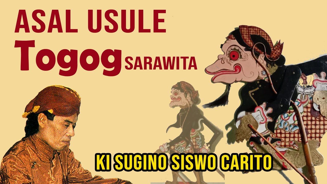 ASAL-USUL TOGOG SARAWITA, KI SUGINO SISWO CARITO, urung ana bumi langit,wis ana Togog.