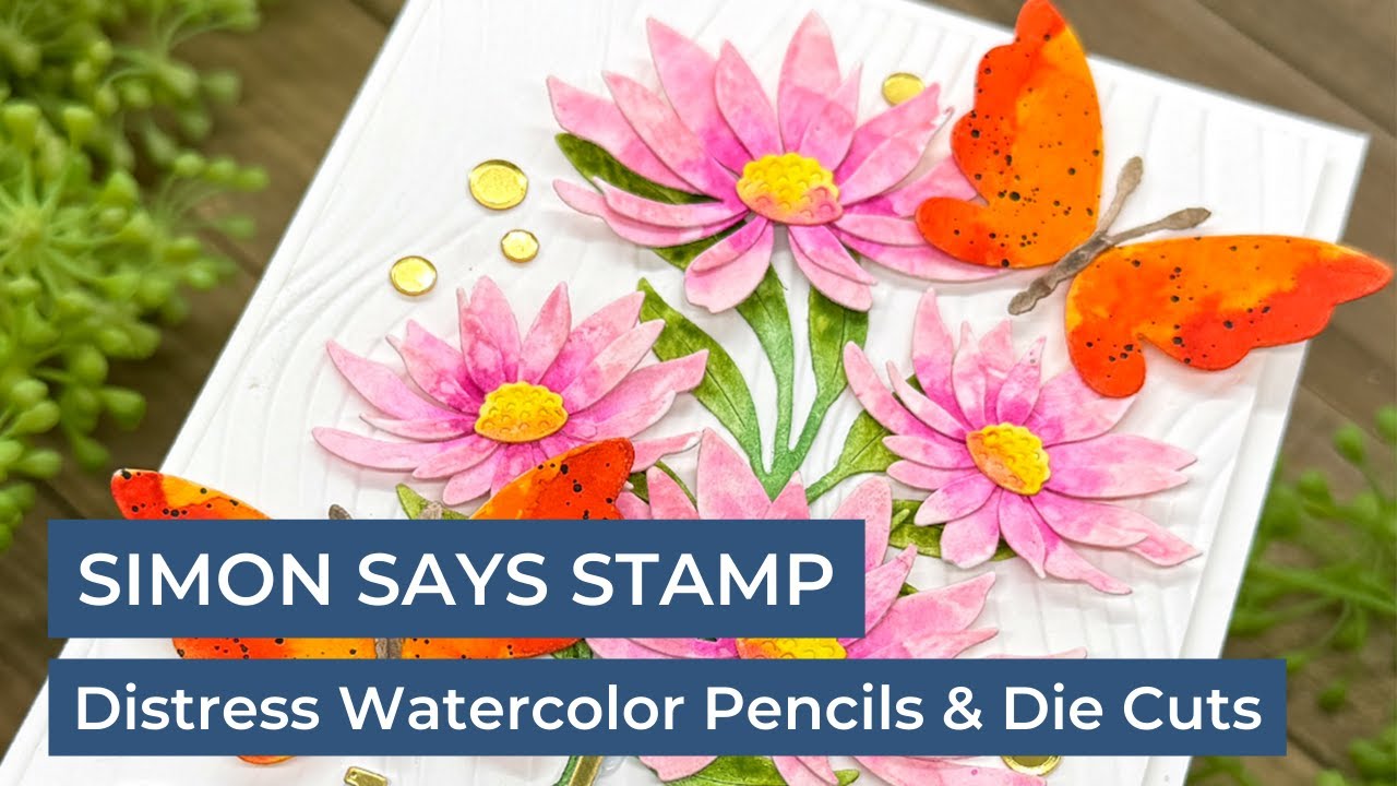 Distress Watercolor Pencils & Die Cuts | Simon Says Stamp