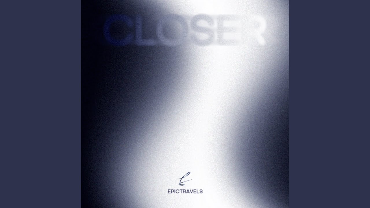 Closer