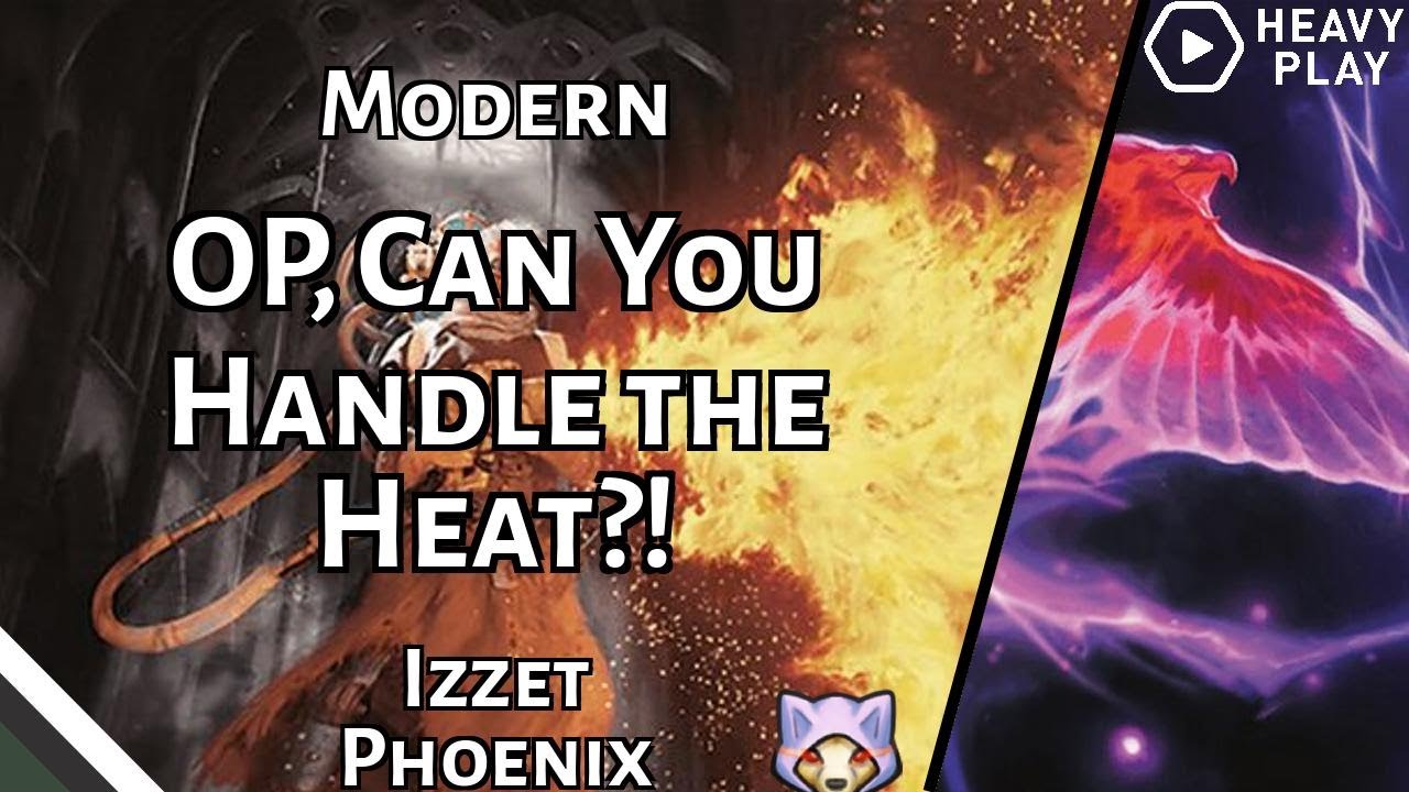 OP, Can You Handle the Heat?! | Izzet Phoenix | Modern | MTGO