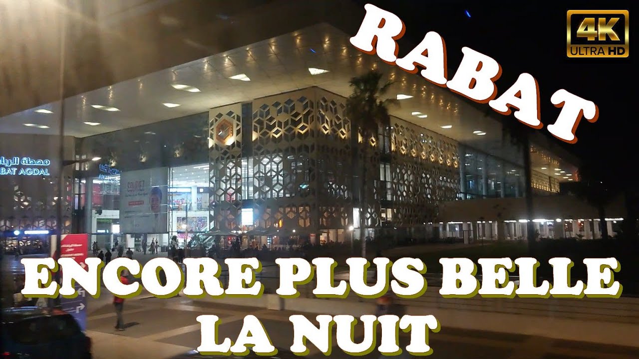 TOURISME AU MAROC RABAT ENCORE PLUS BELLE LA NUIT / MUCH MORE BEAUTIFUL AT NIGHT