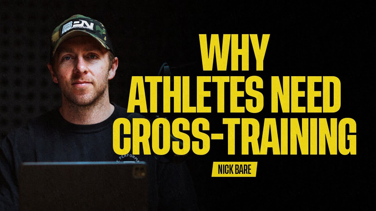 The Benefits Of Cross Training For Strength And Endurance | The Nick Bare Podcast 111