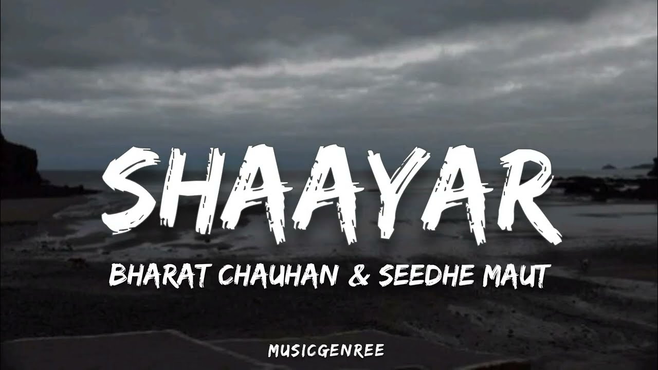 Bharat Chauhan & Seedhe Maut - Shaayar (Lyrics)