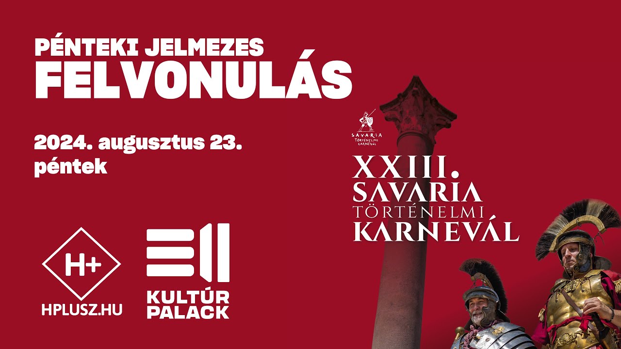 Felvonulás - Savaria Történelmi Karnevál 2024 (2024. augusztus 23. péntek)