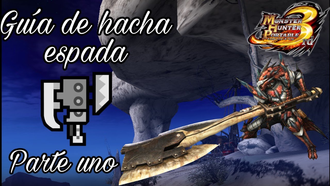 Guía de hacha espada (1/3): Movimientos y ataques