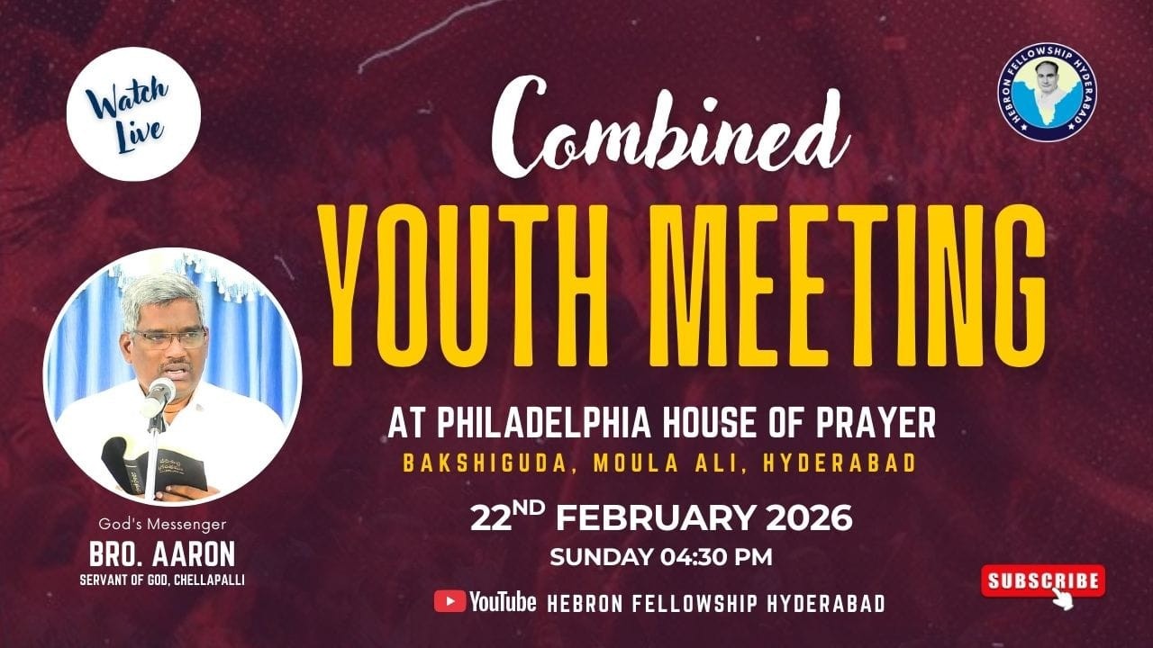 COMBINED YOUTH MEETING |  BRO. AARON, GS,  |  HEBRON FELLOWSHIP HYDERABAD