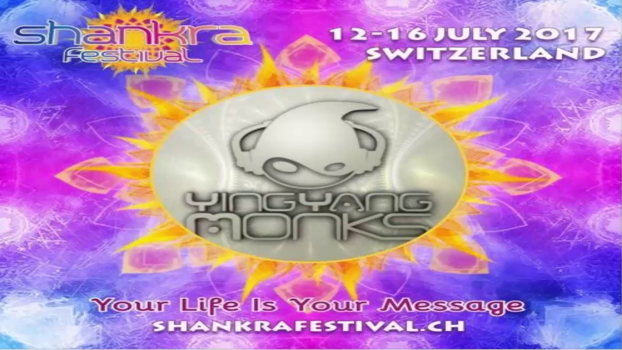YING YANG MONKS - A Message To Shankra Festival 2017 [Psychedelic Trance]