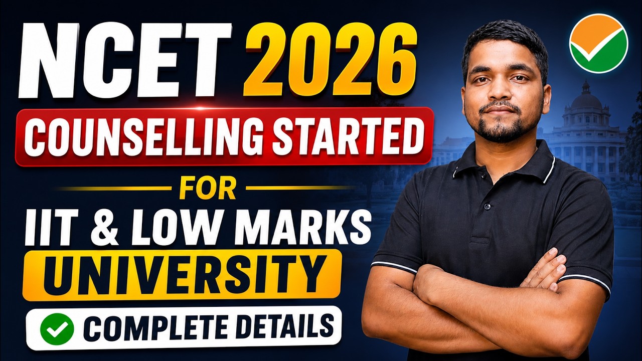 NCET 2026 Counselling & Registration Started for Low Marks University | IIT Forms, Complete Details