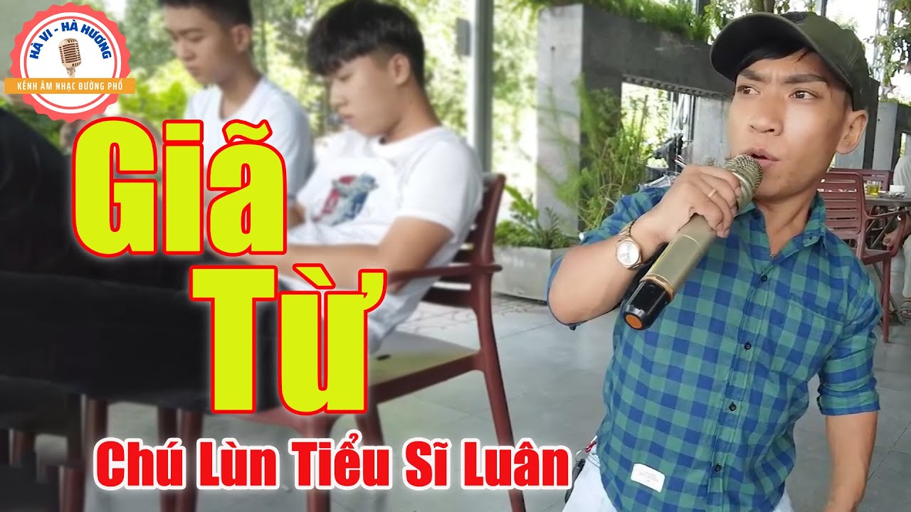 Gi&atilde; Từ - Giọng Ca Bolero Đường Phố Triệu Phan H&acirc;m Mộ | Ch&uacute; L&ugrave;n Tiểu Sĩ Lu&acirc;n
