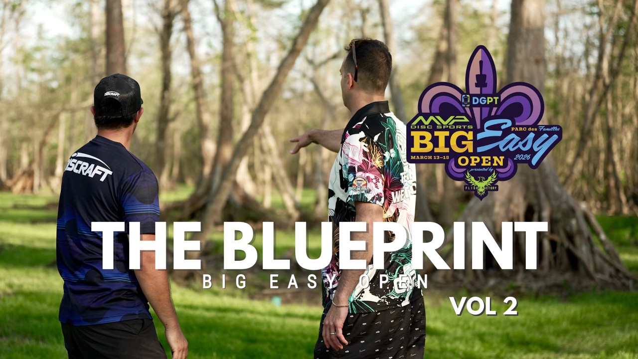 The Blueprint | The Back 9 That Could Decide the Big Easy Open | Paul McBeth at Parc des Familles