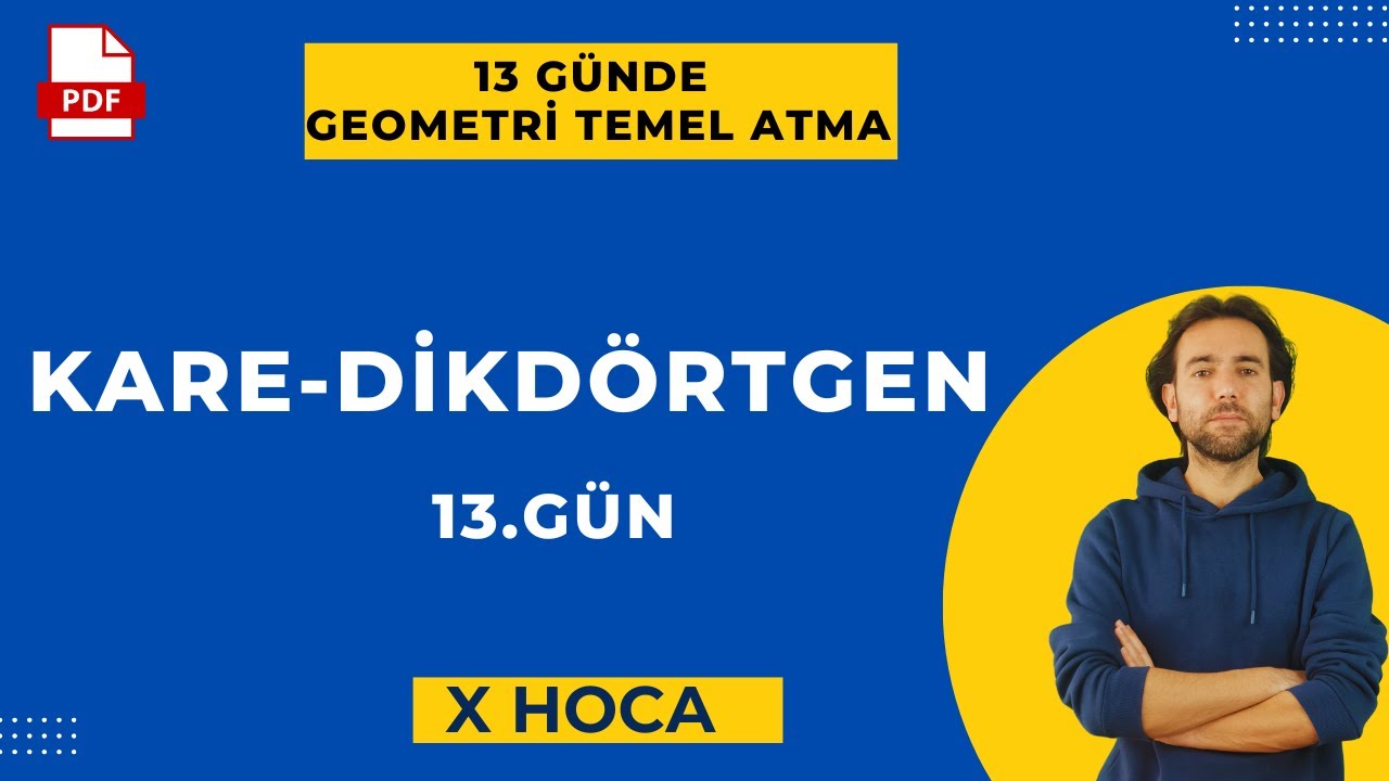 13 GÜNDE TEMEL ATMA KAMPI | 13.GÜN: KARE-DİKDÖRTGEN (TYT-AYT)-X HOCA