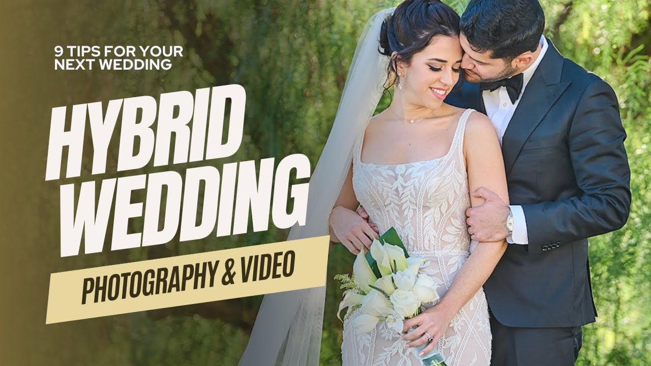 Hybrid Wedding Coverage - 9 Tips To Help You Nail It