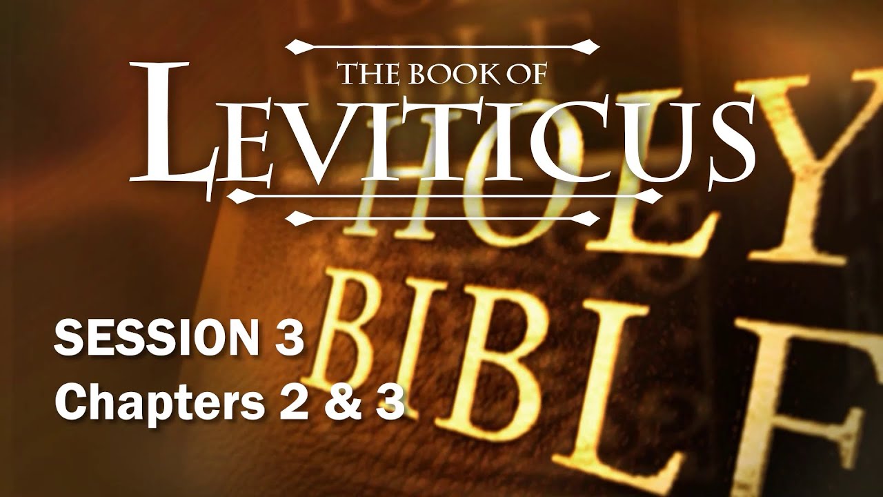 Leviticus Session 3 of 16 (Chapters 2&3) with Chuck Missler