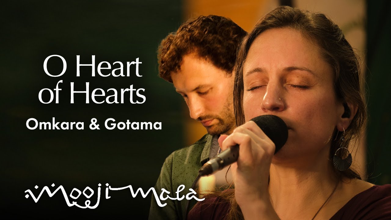 Omkara & Gotama – O Heart of Hearts