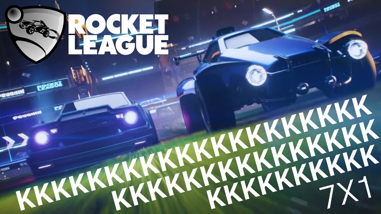 ROCKET LEAGUE: 7X1 KKKKKKKKKKKKKKK