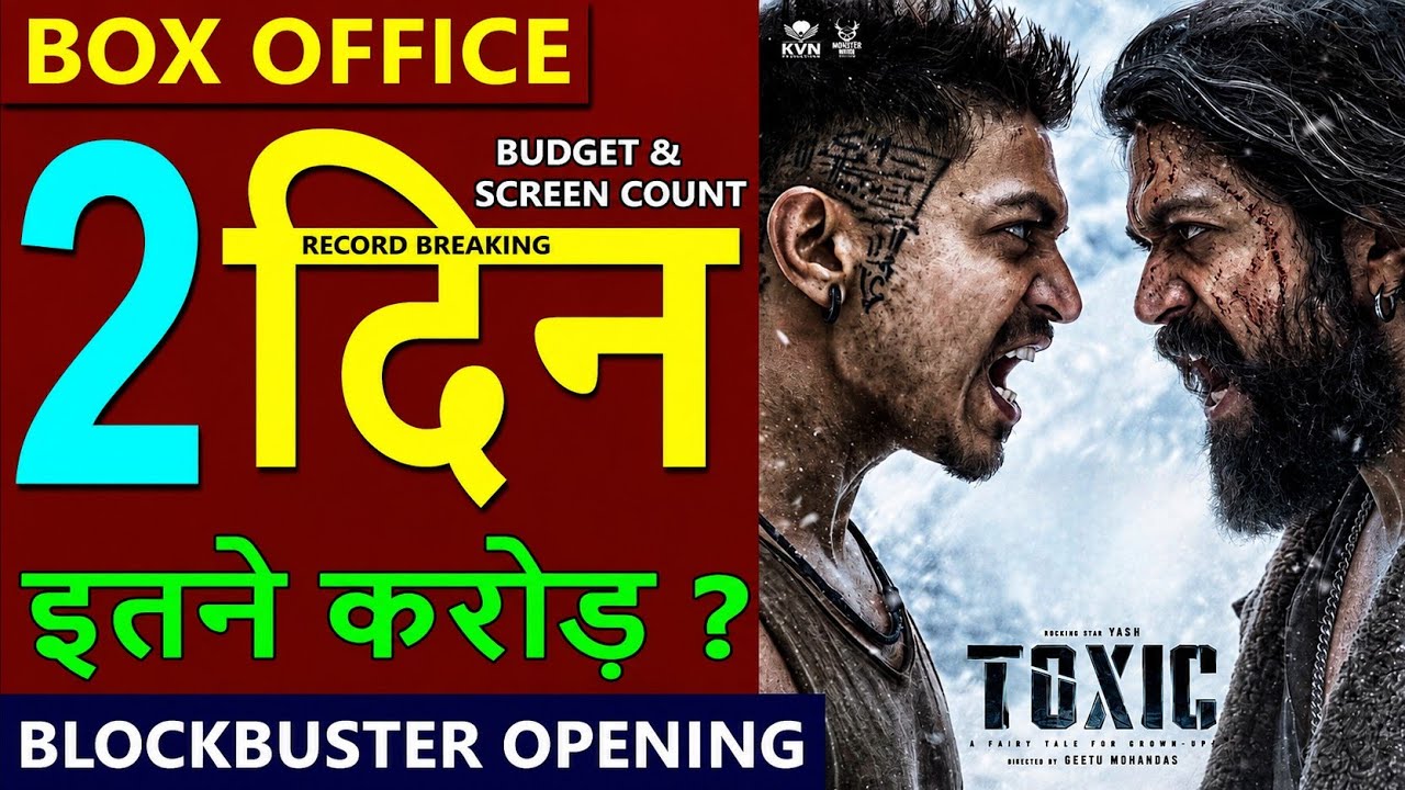Toxic Box Office Collection Day 2, Toxic 2nd Day Collection, Toxic Budget, Yash, Nayanthara, Kiara