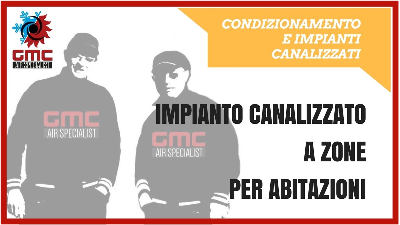 Impianto canalizzato a zone per climatizzazione abitazioni