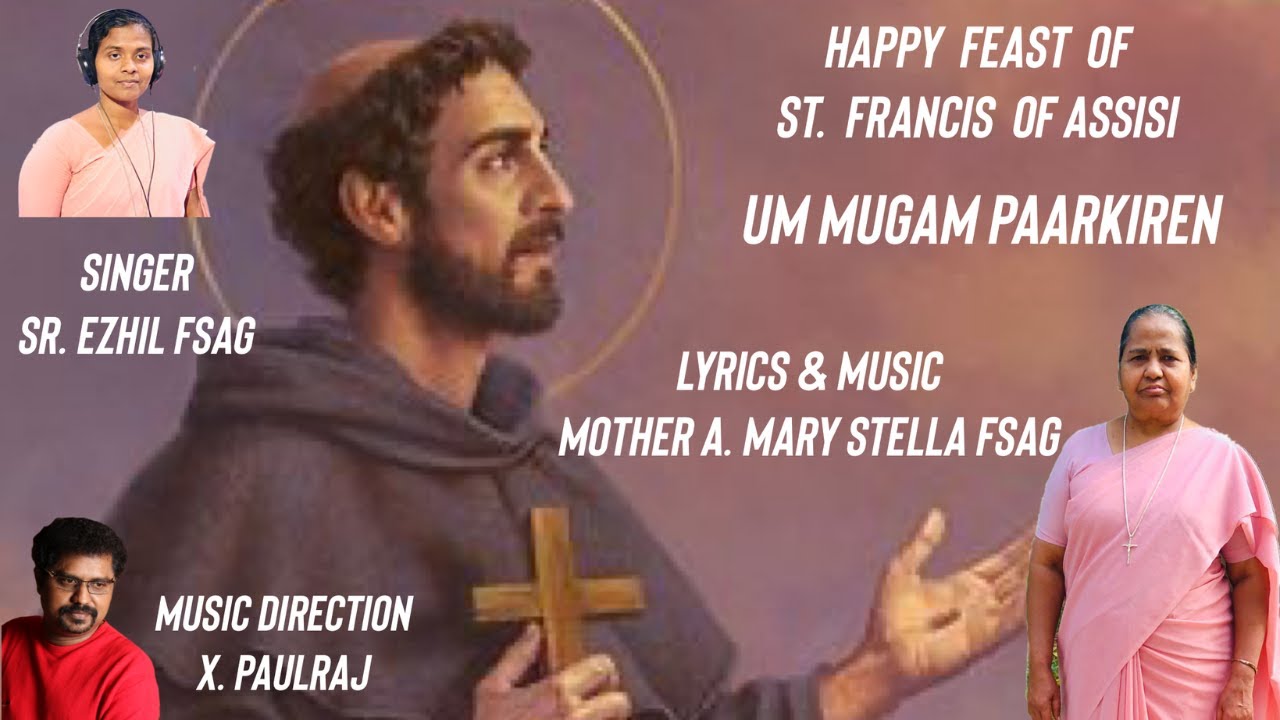 St Francis of Assisi Song | Um Mugam Parkiren |Oct-4-2022 | Mot A.MaryStella | X.Paulraj | Sr Ezhil