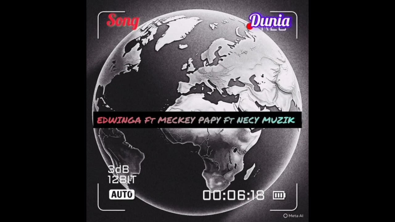 Edwinga ft meckey Papy ft Necy Muzik [DUNIA]