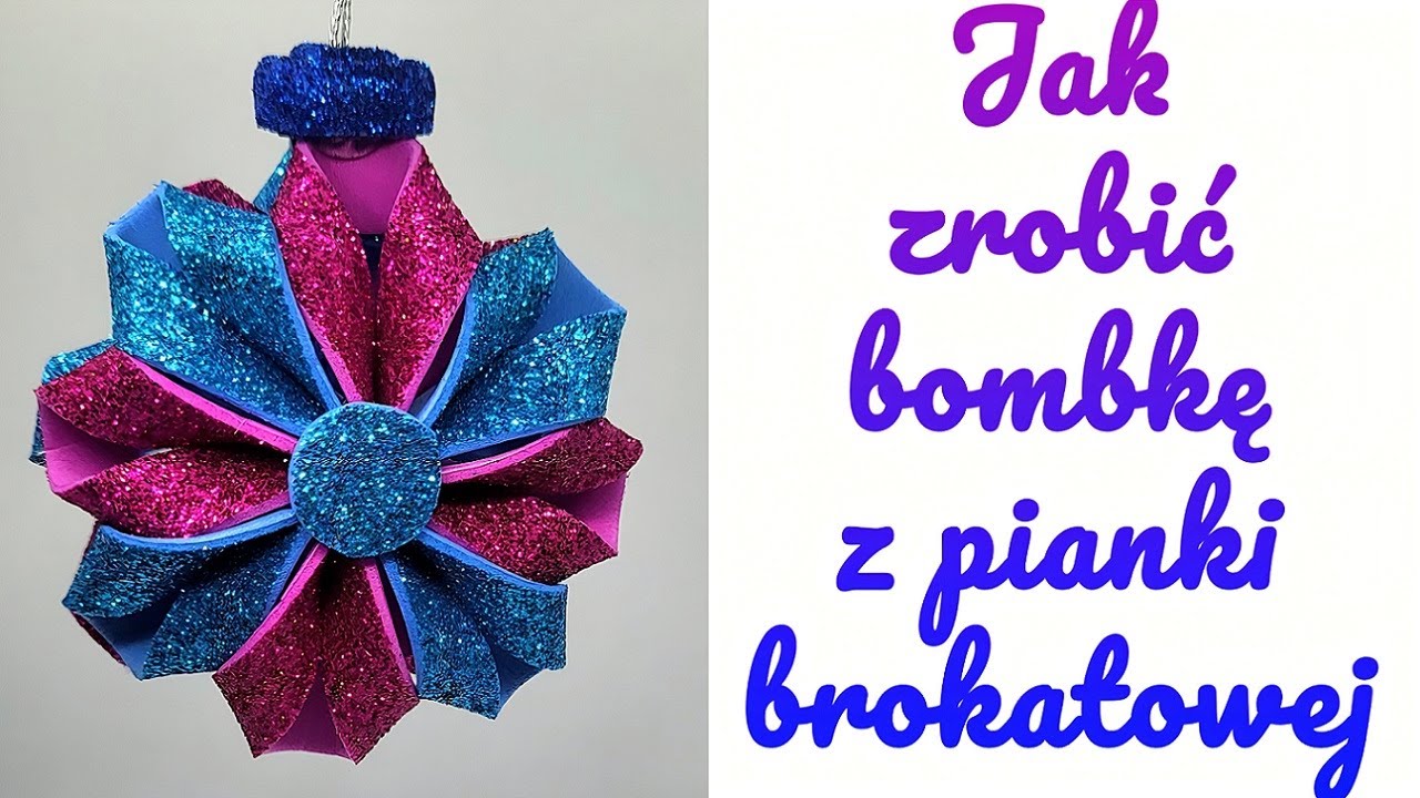 BOMBKA Z PIANKI BROKATOWEJ tutorial, star, glitter, christmas, foam, handmade, ball, craft, brokat