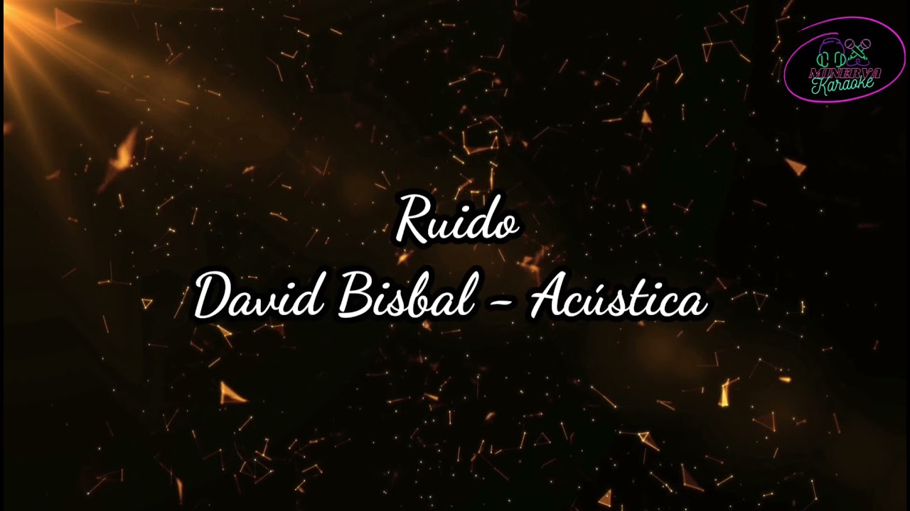 Ruido - David Bisbal -  (KARAOKE ACUSTICO)