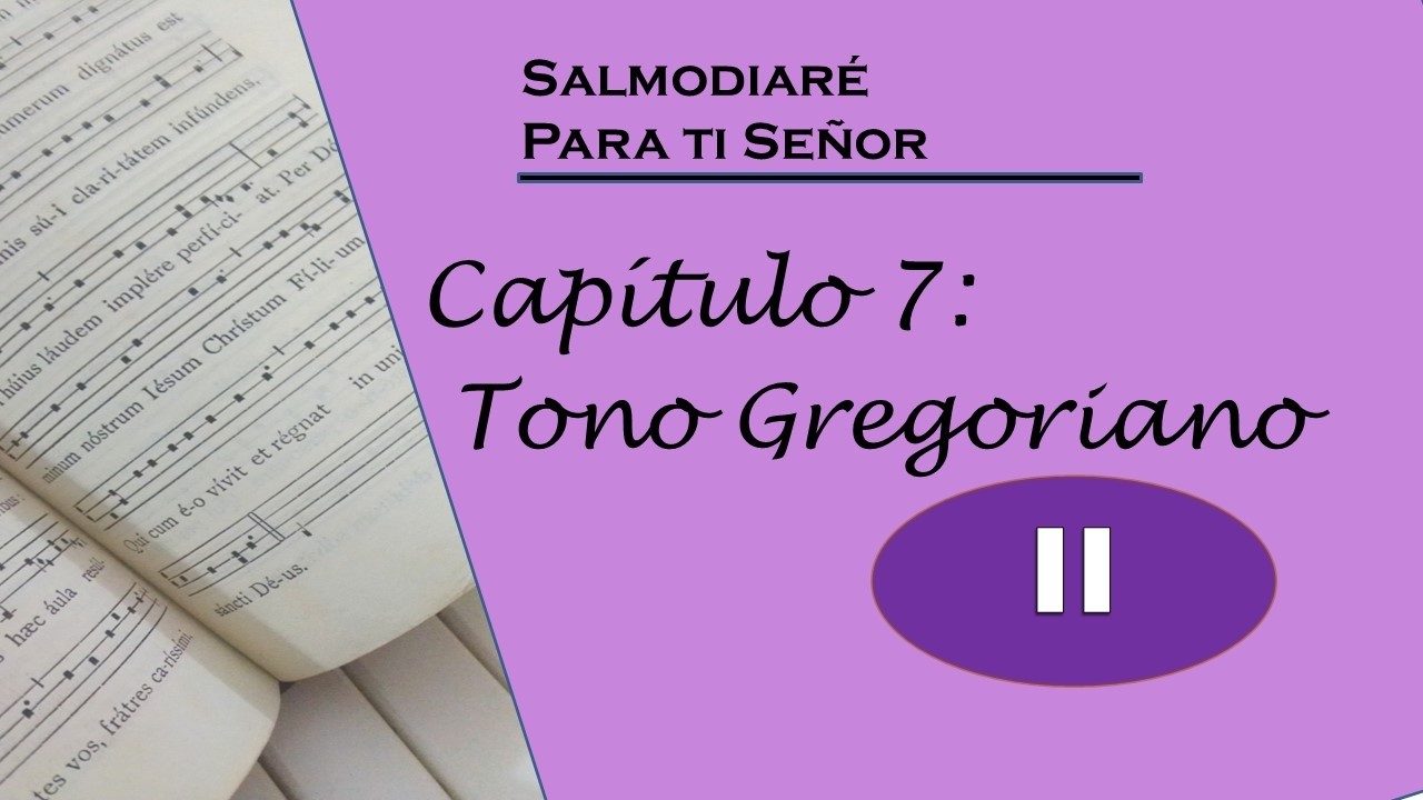 salmodiare para ti Senor   Capítulo 7 aprende a salmodiar con el  Modo II