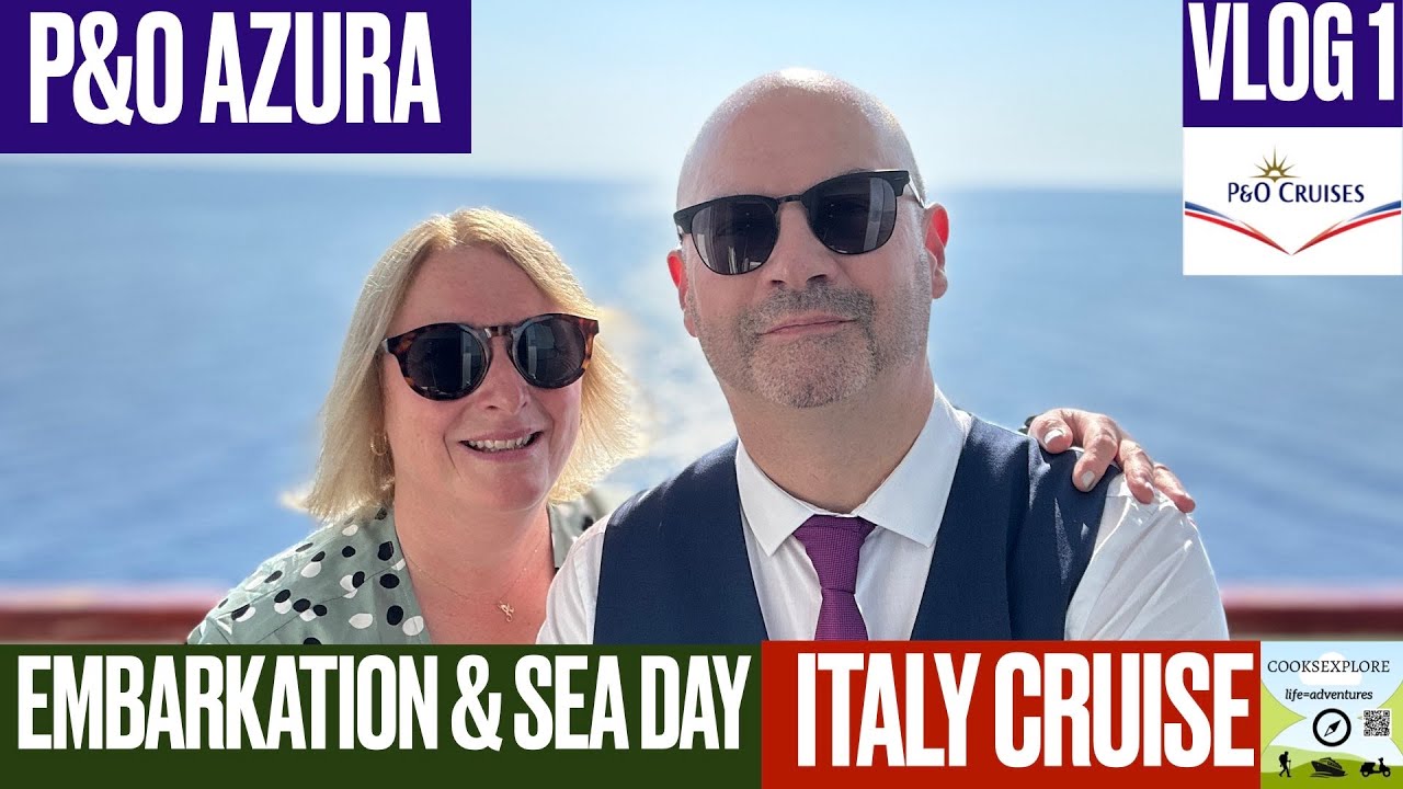 Italy Cruise on P&O Azura - VLOG 1 - Embarkation and Sea Day