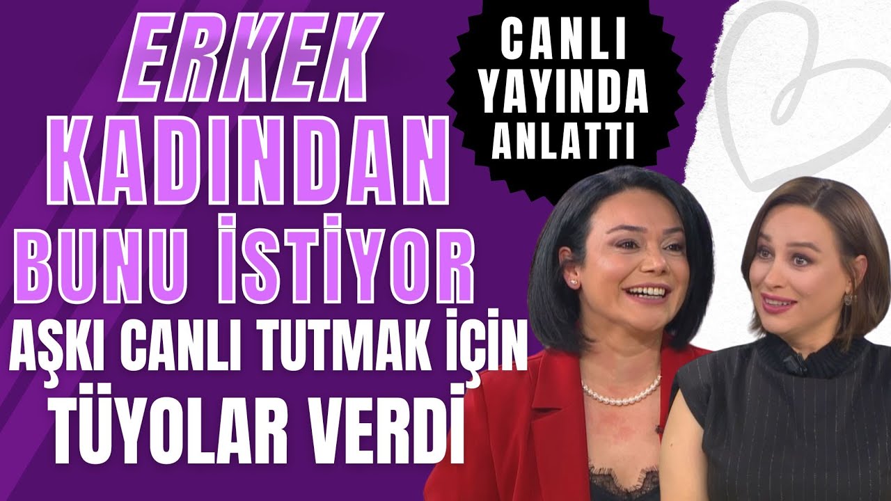 Erkek kadından bunu istiyor! Canlı yayında anlattı! Aşkı canlı tutmak için önemli tüyolar verdi...