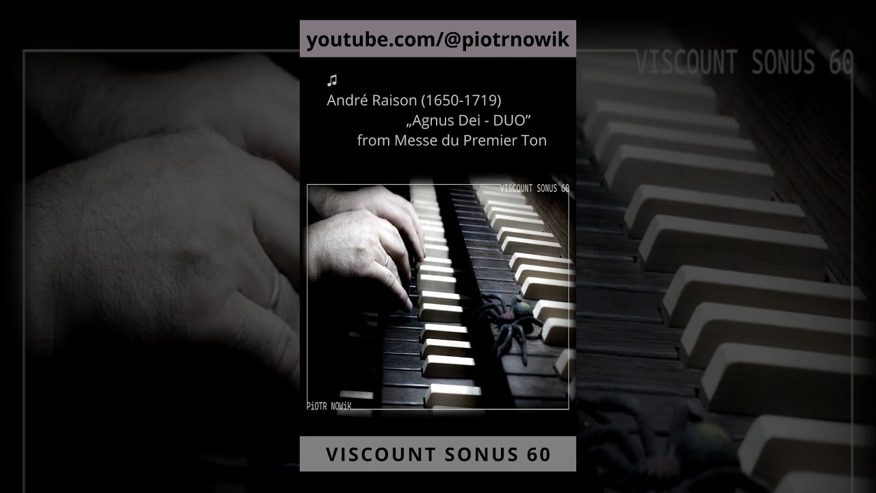 🟢 Andr&eacute; Raison: &bdquo;Agnus Dei - Duo&rdquo; from Messe du Premier Ton 🔷 Piotr Nowik 🎶 #viscount #sonus #physis