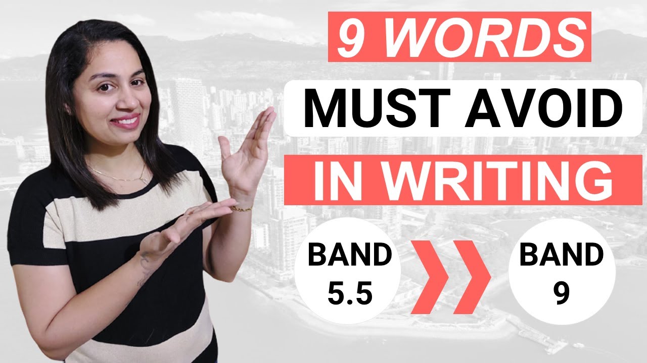 9 Words You MUST AVOID in IELTS Writing & Speaking 2023