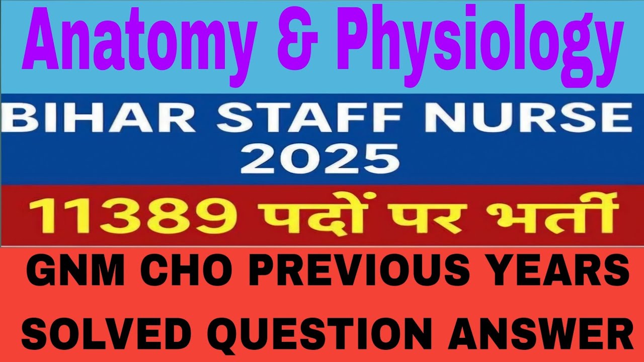 Anatomy and Physiology Previous Year Question Answer |Bihar Staff Nurse Vacancy 2025 Out|GNM CHO ANM