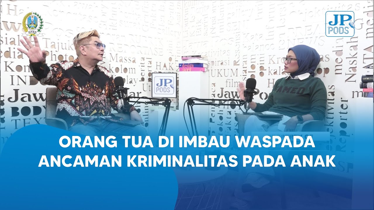 ORANG TUA DI IMBAU WASPADA ANCAMAN KRIMINALITAS PADA ANAK | JP Pods