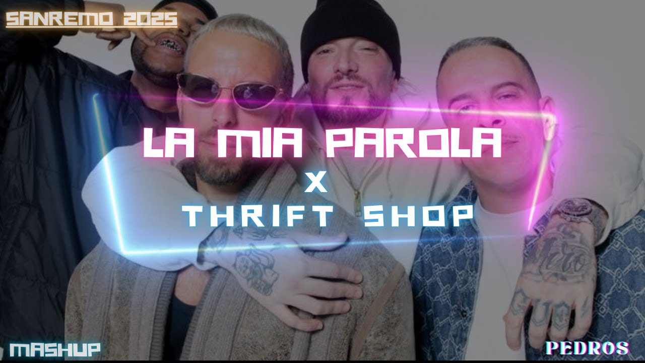 La Mia Parola x Thrift Shop (Shablo, Guè, Joshua-Sanremo 2025) [Pedros Mashup]