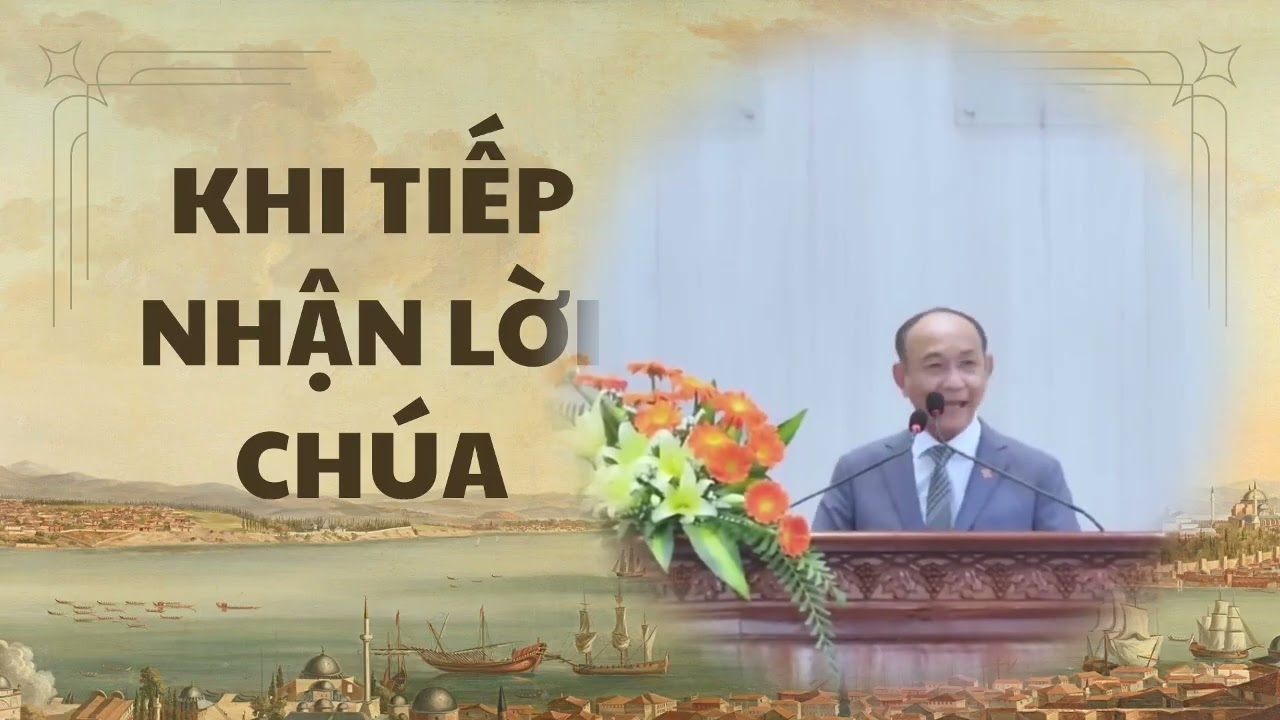 Bài giảng tin lành mới nhất - Giảng Luận:MS NGUYỄN HỮU BÌNH KHI TIẾP NHẬN LỜI CHÚA.