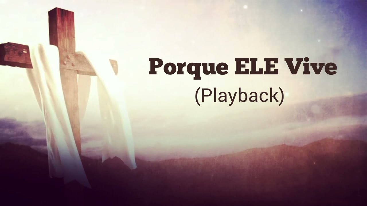 Porque ELE Vive | Playback Orquestrado