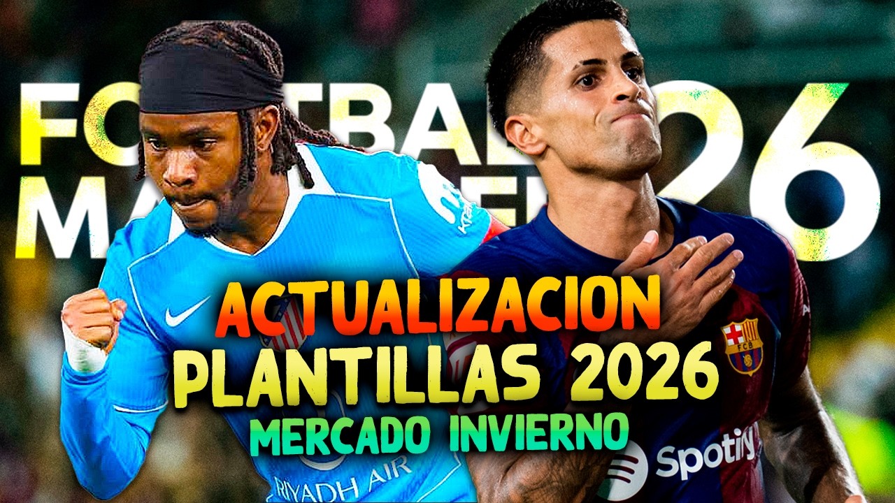 ACTUALIZA PLANTILLAS GRATIS ✅ MERCADO DE INVIERNO 2025/2026 en Football Manager 26 [FM 26]