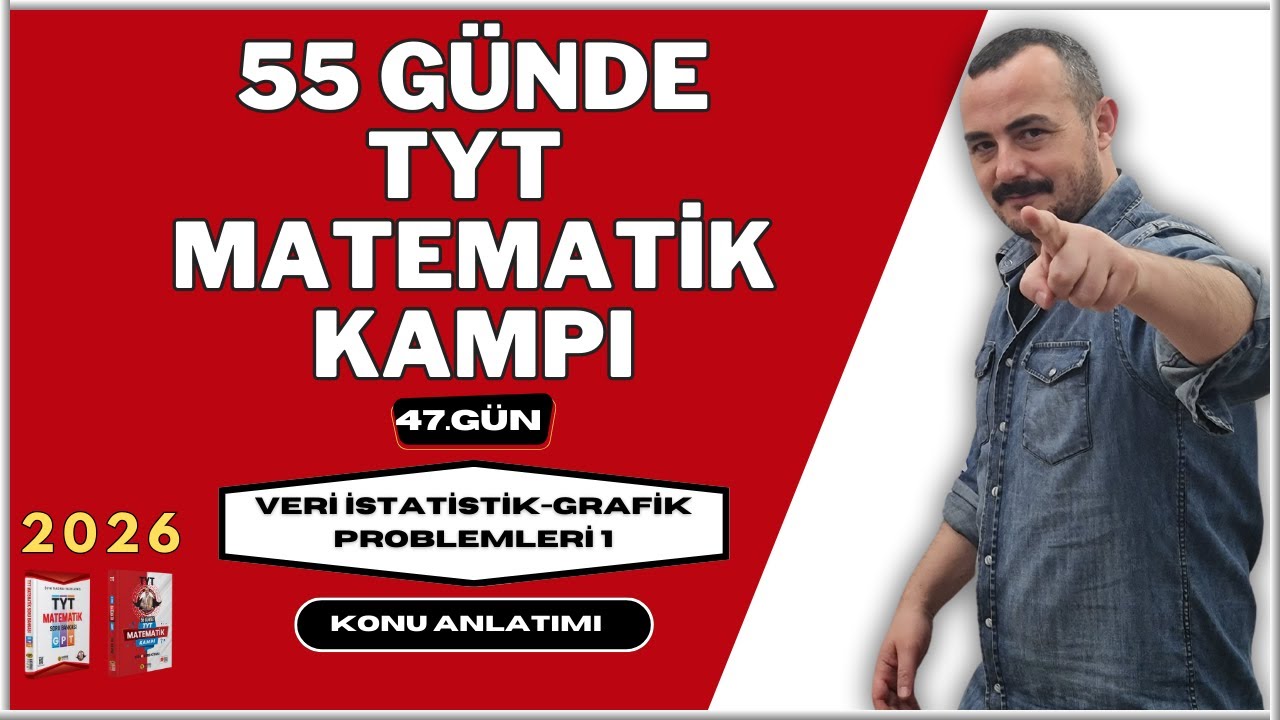 55 G&uuml;nde TYT Matematik Kampı | 47. G&uuml;n | Veri İstatistik- Grafik Problemleri 1 | Konu Anlatımı 2026