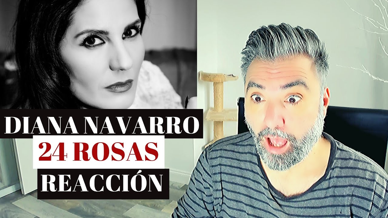 DIANA NAVARRO - 24 ROSAS (REACCIÓN): El Perdón Part II