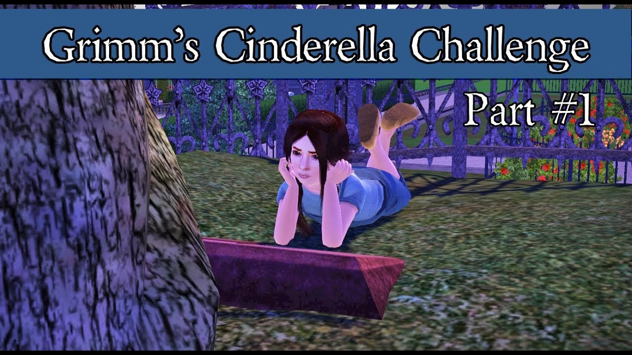 Let's Play The Sims 3: Grimm's Cinderella Challenge [Part 1]-- 