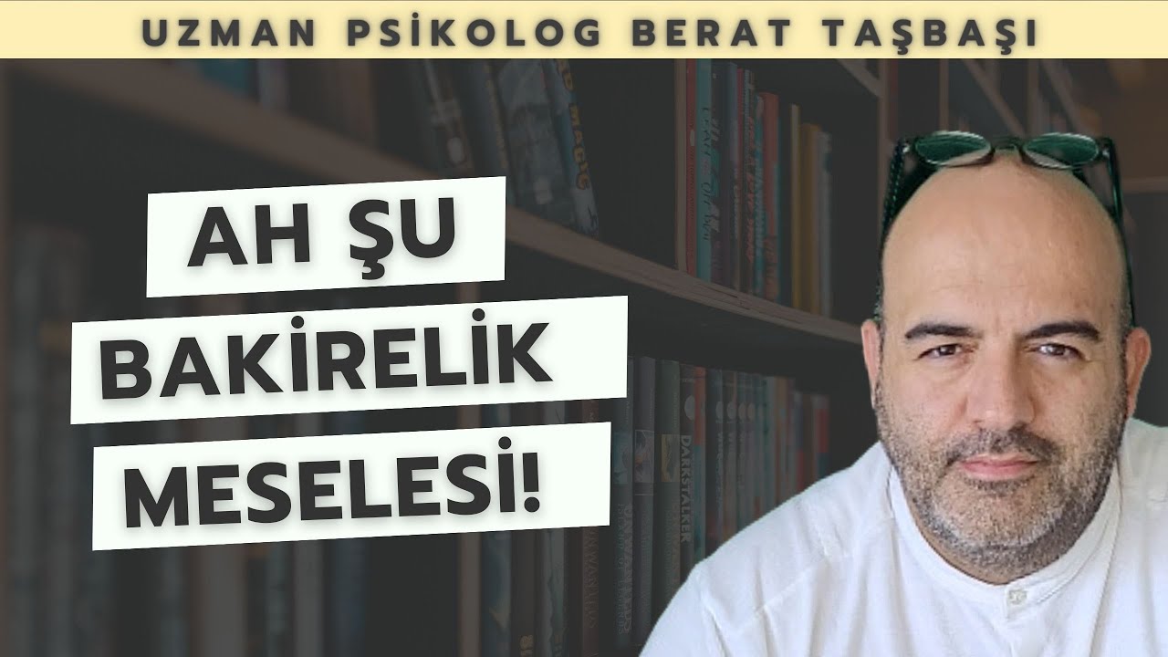İlişkide Bakirelik Neden &Ouml;nemli G&ouml;r&uuml;l&uuml;yor? | Bakirelik Sorunsalı
