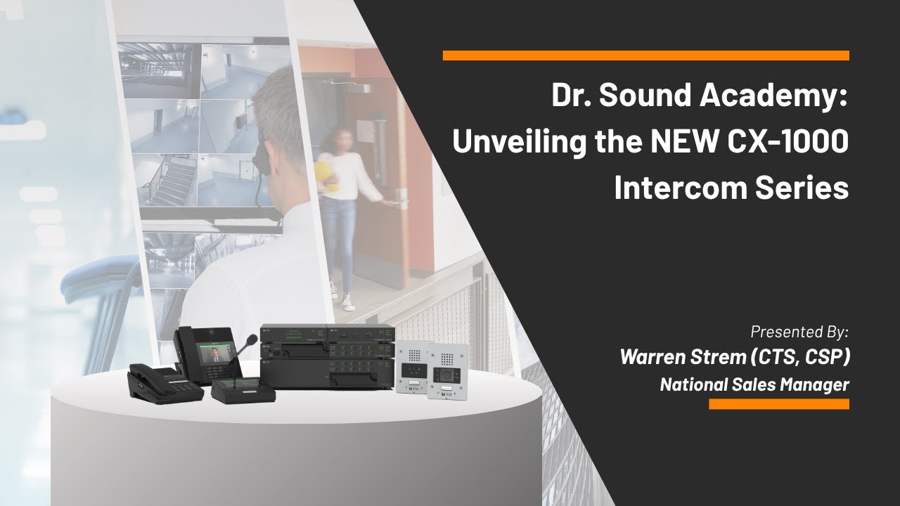 Dr. Sound Academy: Unveiling The NEW CX 1000 IP Intercom Series
