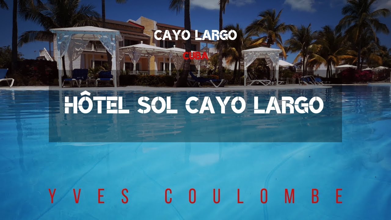 H&ocirc;tel Sol Cayo Largo, Cuba