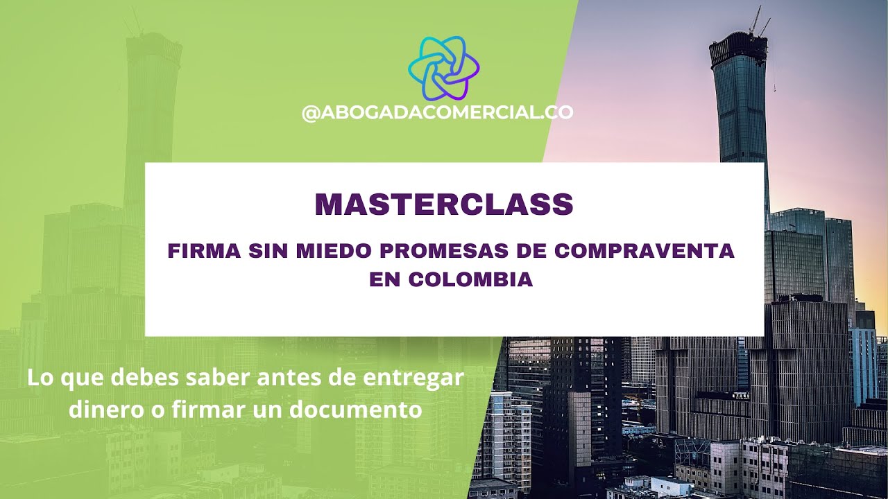Masterclass: Firma Sin Miedo: Promesas de Compraventa en Colombia